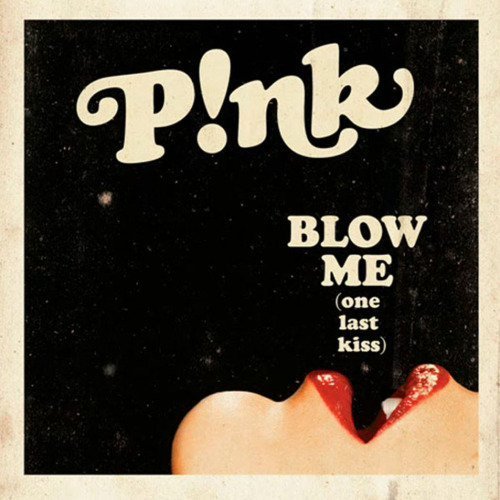 P!nk - Blow Me (One Last Kiss)