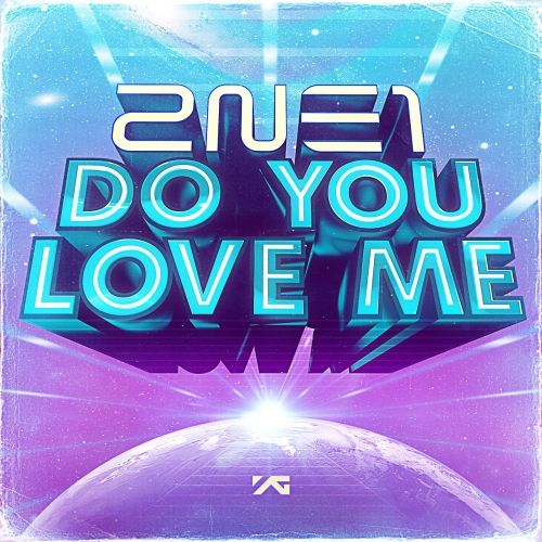 2NE1 - Do You Love Me?