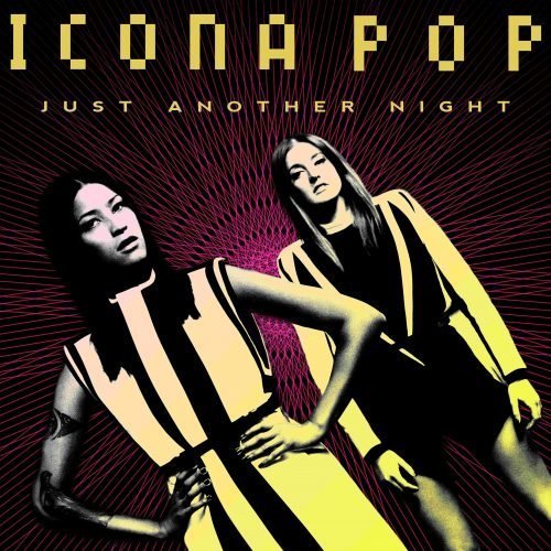 Icona Pop - Just Another Night Artwork