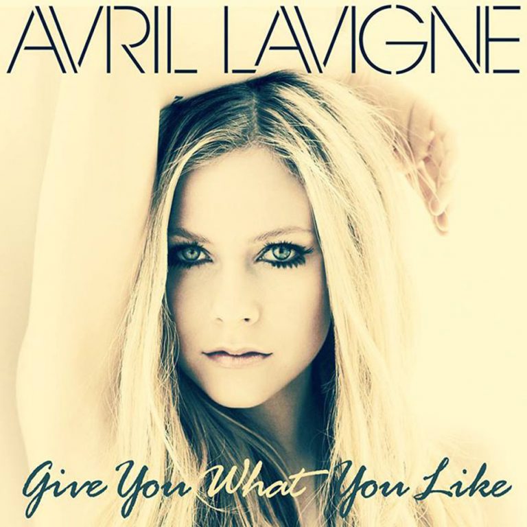 Avril Lavigne - Give You What You Like