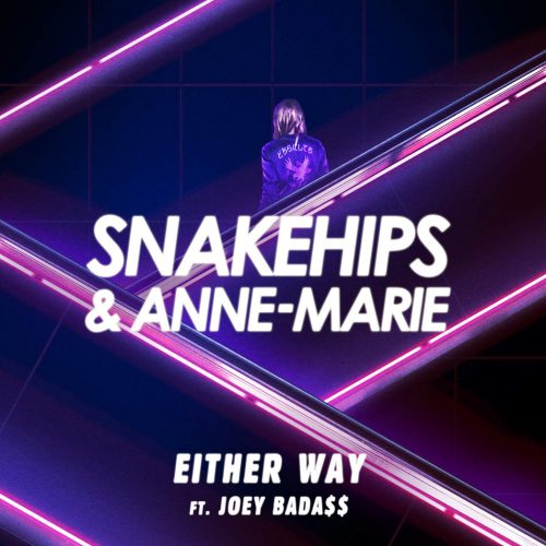 Snakehips & Anne-Marie - Either Way ft. Joey Bada$$