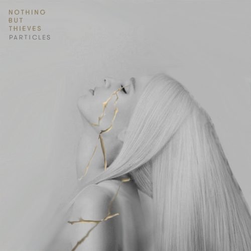 Nothing But Thieves - Particles