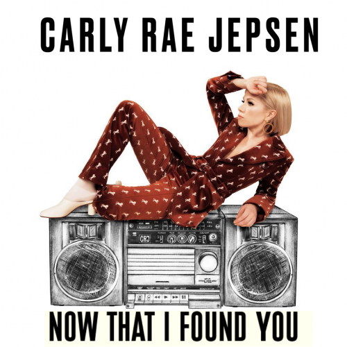 Carly Rae Jepsen - Now That I Found You