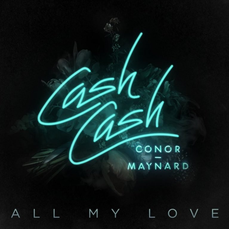 Cash Cash - All My Love ft. Conor Maynard