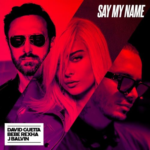 David Guetta, Bebe Rexha & J Balvin - Say My Name
