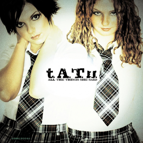 t.A.T.u. - All The Things She Said