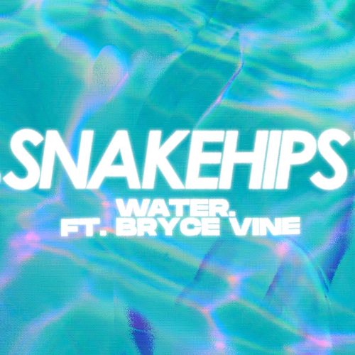 Snakehips - WATER. feat. Bryce Vine artwork / portada
